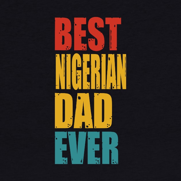 Vintage Best Nigerian Dad Ever by suttonouz9